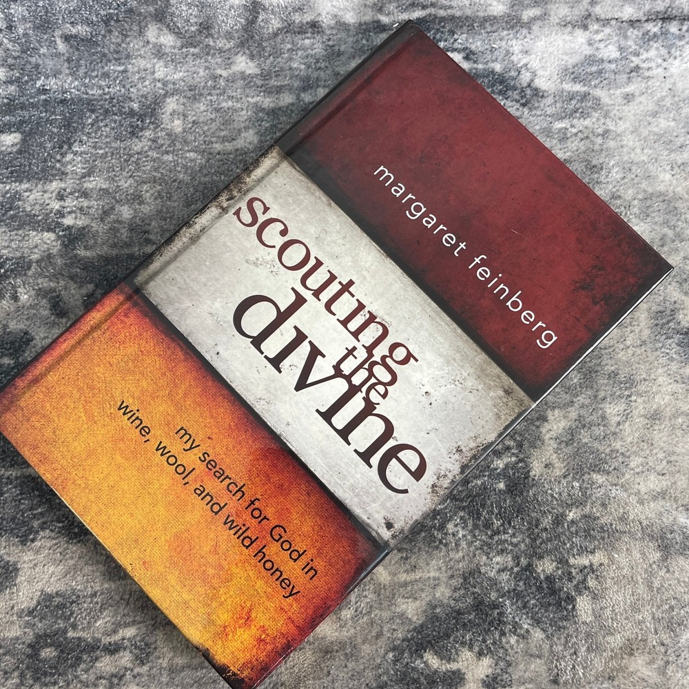 Scouting the Divine Margaret Feinberg My Search for God Wine Wool and Wild Honey